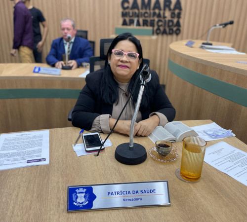 Patricia da Saúde apresenta indicações voltadas à infraestrutura industrial e reforço no atendimento em saúde